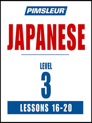 cover image of Pimsleur Japanese Level 3 Lessons 16-20